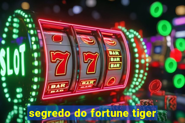 segredo do fortune tiger